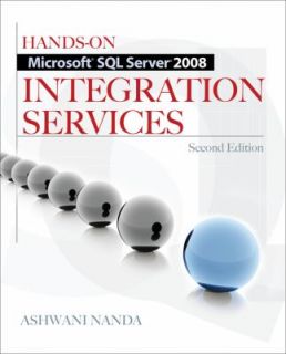 Hands On Microsoft SQL Server 2008 Integration Services by Ashwani 