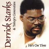 Hes On Time by Derrick Starks CD, Apr 2010, Crystal Rose Records 