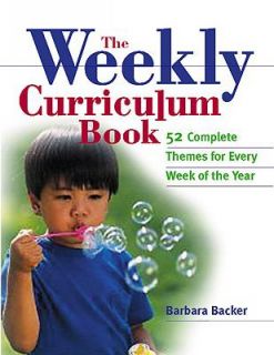 The Weekly Curriculum 52 Complete Themes for Every Week of the Year by 