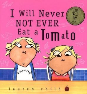 Will Never Not Ever Eat a Tomato by Lauren Child 2000, Hardcover 