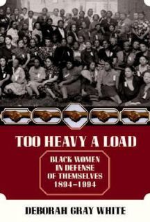 Too Heavy a Load Black Women in Defense of Themselves, 1894 1994 by 