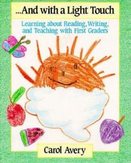 And with a Light Touch Learning about Reading, Writing, and Teaching 