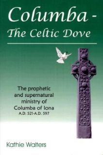 Columba   the Celtic Dove by Kathie Walters 1999, Paperback