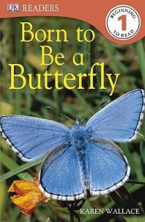 Born to Be a Butterfly by Karen Wallace 2010, Hardcover