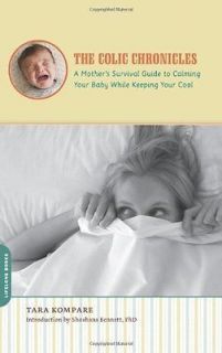 the colic chronicles a mother s survival guide to calm
