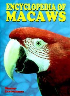 The Encyclopedia of Macaws by Werner Lantermann 1996, Hardcover