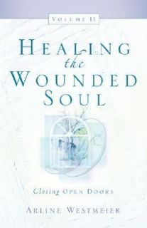 Healing the Wounded Soul Vol. II by Arline Westmeier 2004, Paperback 