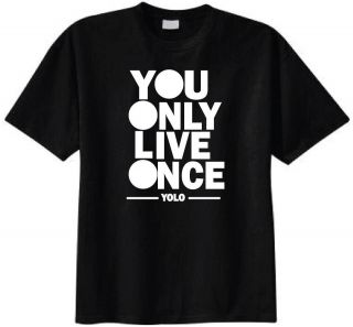 You Only Live Once T shirt ~ Drake YOLO Hip Hop Rap Shirt ~ FREE 