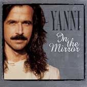 In the Mirror by Yanni CD, Apr 1997, Private Music