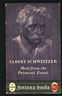 Paperback. Albert Schweitzer More from the Primeval Forest Fontana 