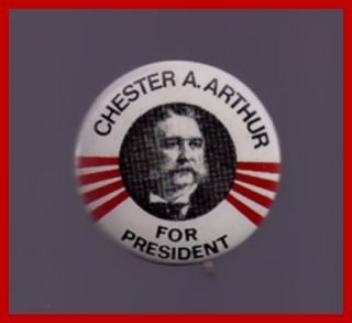 Chester A Arthur Pin Button Republican Political President Campaign 