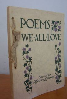 1911 Poems We All Love Collected by Montrose L Barnet