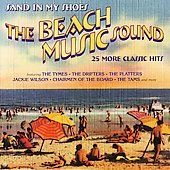 Beach Music Sound Sand in My Shoes 25 More Classic Hits CD, Mar 2006 