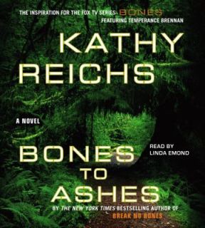 Bones to Ashes by Kathy Reichs (2007, CD