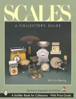 Scales A Collectors Guide by Bill Berning and Jan Berning (1999 