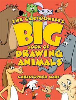 The Cartoonists Big Book of Drawing Animals by Christopher Hart 2008 
