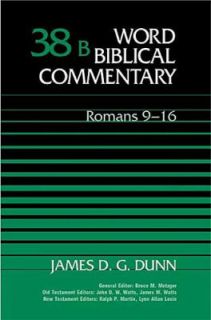 Romans 9 16 Vol. 38B by Nelson Reference Staff and James D. G. Dunn 