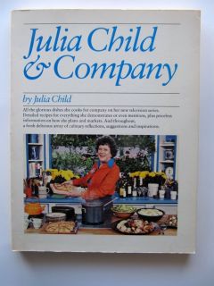 Julia Child & Company by Julia Child 1978 1st Edition Cookbook