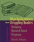 What Really Matters for Struggling Readers : Designing Research Based 