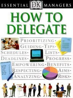 How to Delegate by Robert Heller 1999, Paperback