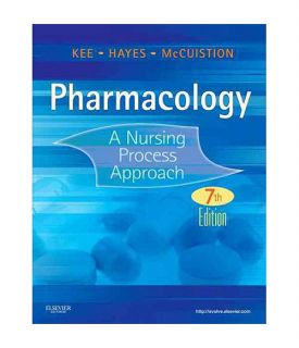 Pharmacology A Nursing Process Approach by Linda E. McCuistion Ph.D 