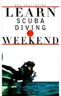 Learn Scuba Diving in a Weekend by Reg Vallintine 1998, Paperback 