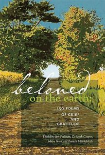 Beloved on the Earth 150 Poems of Grief and Gratitude 2009, Paperback 