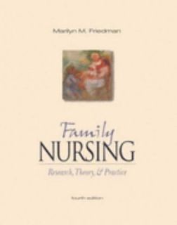 Family Nursing Research Theory and Practice by Marilyn M. Friedman 