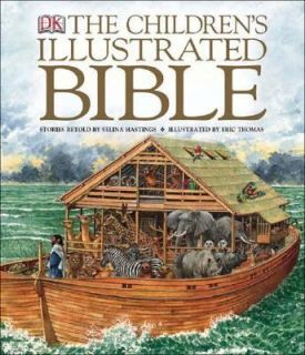 Childrens Illustrated Bible by Selena Hastings and Dorling Kindersley 