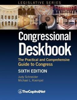 Congressional Deskbook The Practical and Comprehensive Guide to 