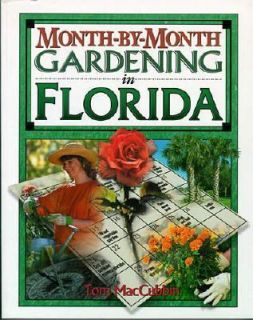 Month by Month Gardening in Florida by Tom MacCubbin 2001, Paperback 