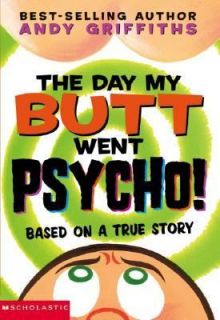 The Day My Butt Went Psycho by Andy Griffiths 2003, Hardcover
