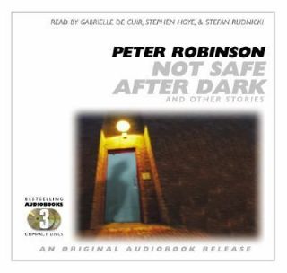 Not Safe after Dark and Other Stories by Peter Robinson 2006, CD 