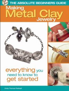 The Absolute Beginners Guide Making Metal Clay Jewelry Everything You 