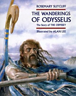 The Wanderings of Odysseus The Story of the Odyssey by Rosemary 