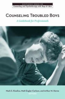 Counseling Troubled Boys A Guidebook for Professionals Vol. 1 2007 