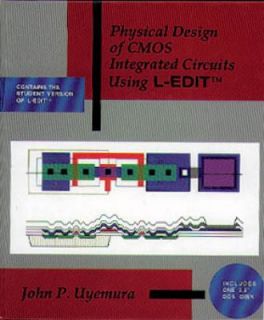 Physical Design of CMOS Integrated Circuits Using L Edit by John P 