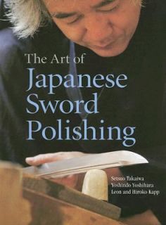 The Art of Japanese Sword Polishing by Yoshindo Yoshihara, Setsuo 