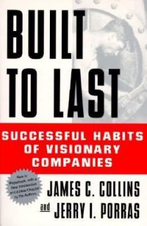 Built to Last Successful Habits of Visionary Companies by Jim Collins 