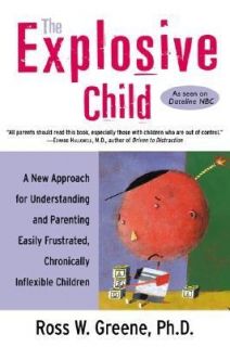 The Explosive Child A New Approach for Understanding and Parenting 