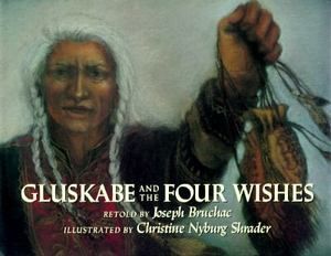 Gluskabe and the Four Wishes by Joseph Bruchac 1995, Hardcover