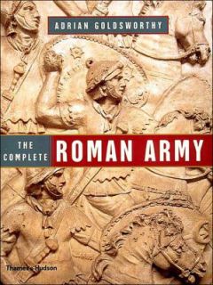 Complete Roman Army by Adrian Goldsworthy 2003, Hardcover