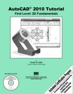 AutoCAD 2010 Tutorial First Level 2D Fundamentals by Randy Shih