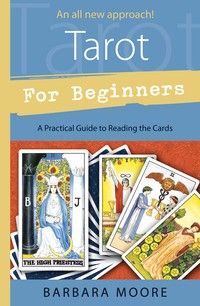 by barbara moore this all new edition of the popular tarot for 