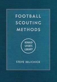 Football Scouting Methods New by Steve Belichick 0978588150
