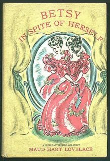 BETSY In Spite of Herself by Maud Hart Lovelace 1946 HC Dustjacket 1st 