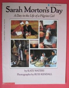SARAH MORTONS DAY A Day in the Life of A Pilgrim Girl Kate Waters 