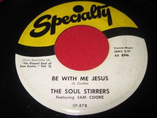 The Soul Stirrers 45 Be with Me Jesus Black Gospel