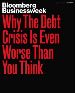 Bloomberg BUSINESSWEEK August 1 7 2011 Why The Debt Crisis Is Even 