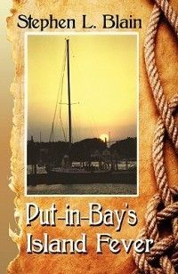 Put in Bays Island Fever New by Stephen L Blain 1606729519